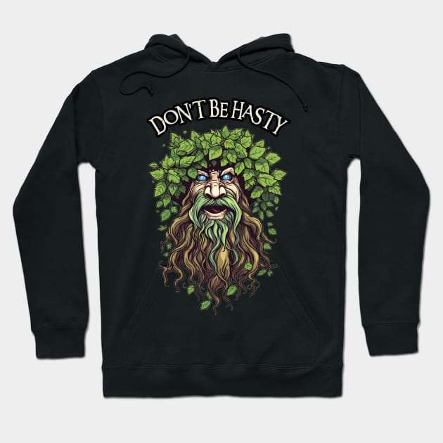 Don't be Hasty - Ent - Cartoon - Fantasy Hoodie by Fenay-Designs